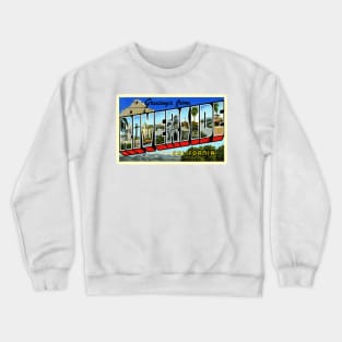 Greetings from Riverside, California - Vintage Large Letter Postcard Crewneck Sweatshirt